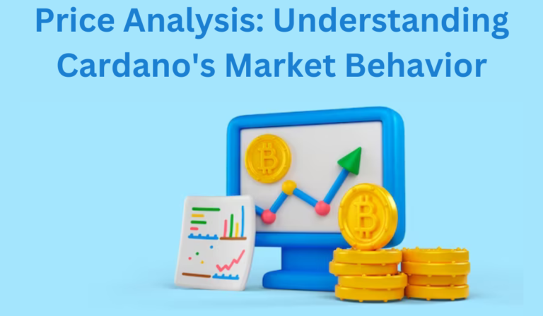 Price Analysis: Understanding Cardano’s Market Behavior