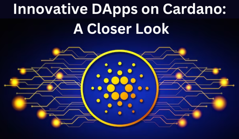 Innovative DApps on Cardano: A Closer Look